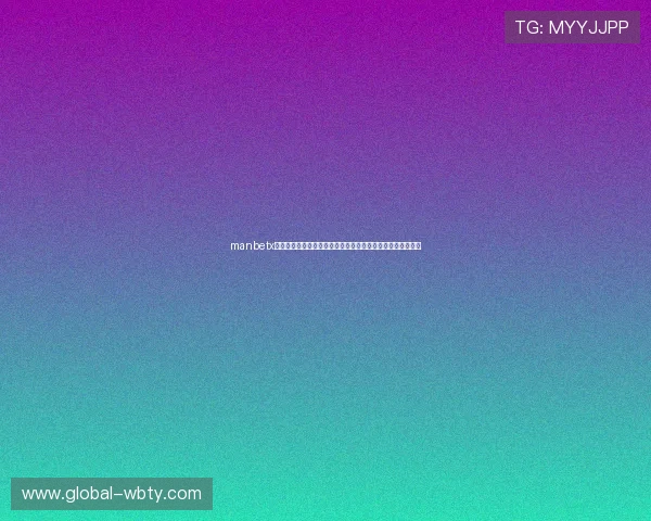 manbetx万博注册流程详细介绍,如何高效完成注册以及注意事项分析 manbetx万博注册流程详细介绍,如何高效完成注册以及注意事项分析